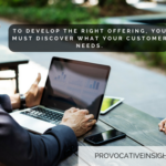 Listen to Your Customer's Needs